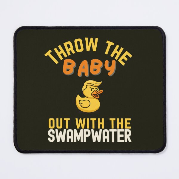 Item preview, Throw the baby out with the swampwater - protest design designed and sold by kiwioffcuts.