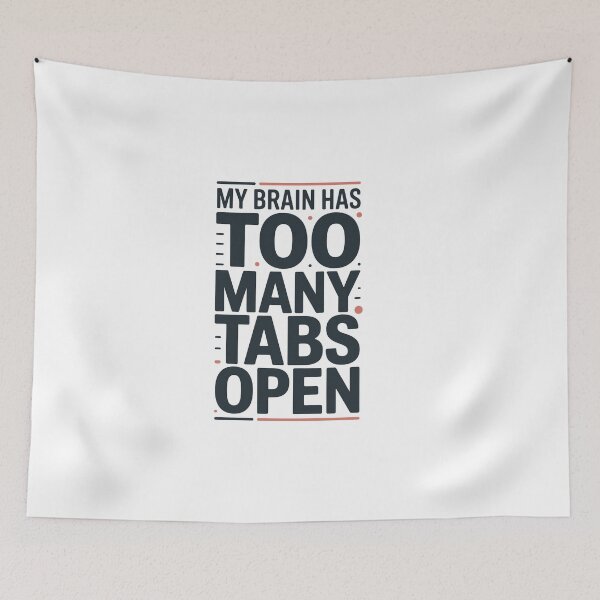 Item preview, My brain has too many tabs open designed and sold by jkrphoto.