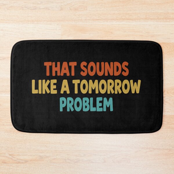 Item preview, Funny Procrastination Sarcastic Quote Slogan designed and sold by Mason-Pride.
