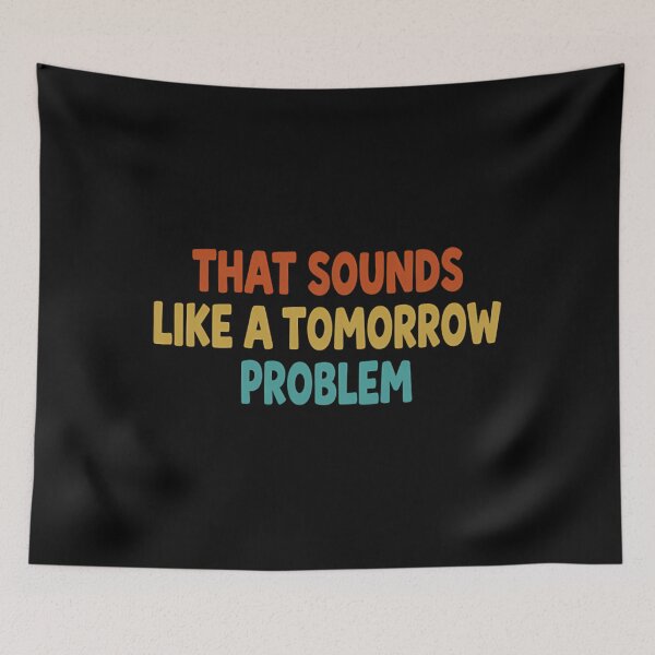 Item preview, Funny Procrastination Sarcastic Quote Slogan designed and sold by Mason-Pride.