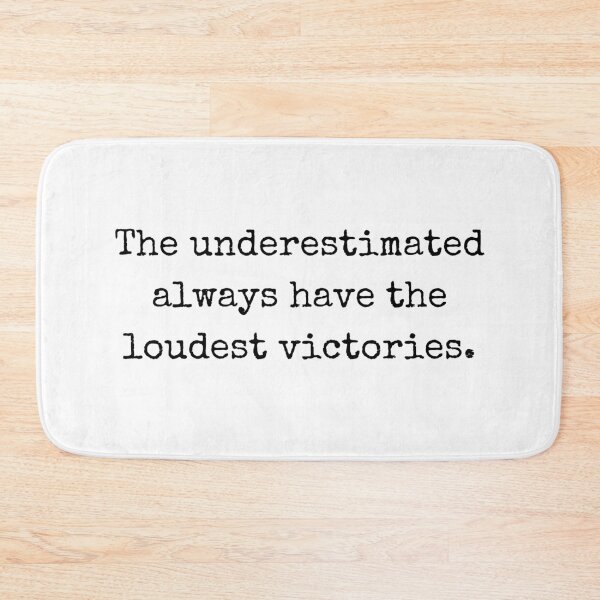 Item preview, Empowerment slogan - The underestimated always have the loudest victories. designed and sold by BoldTalk.