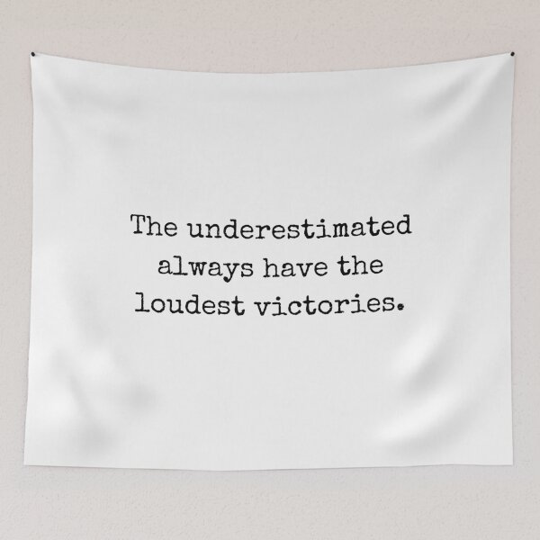 Item preview, Empowerment slogan - The underestimated always have the loudest victories. designed and sold by BoldTalk.