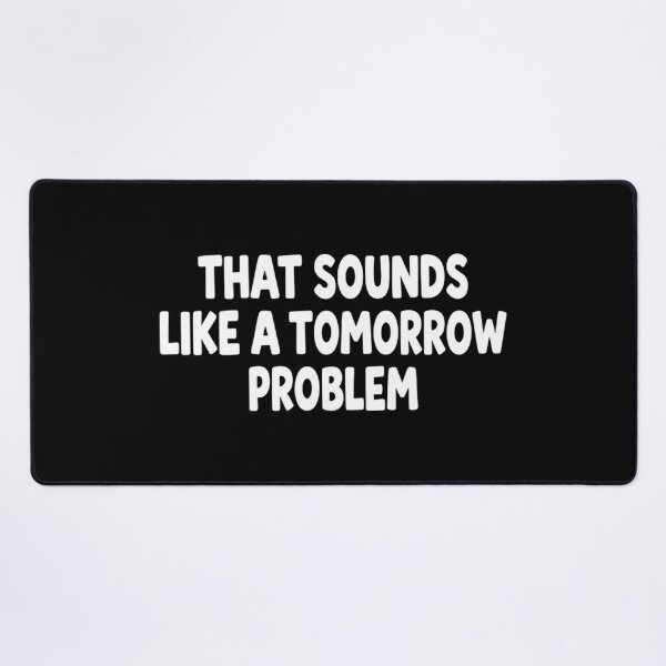 Item preview, Funny Procrastination Sarcastic Quote Slogan designed and sold by Mason-Pride.