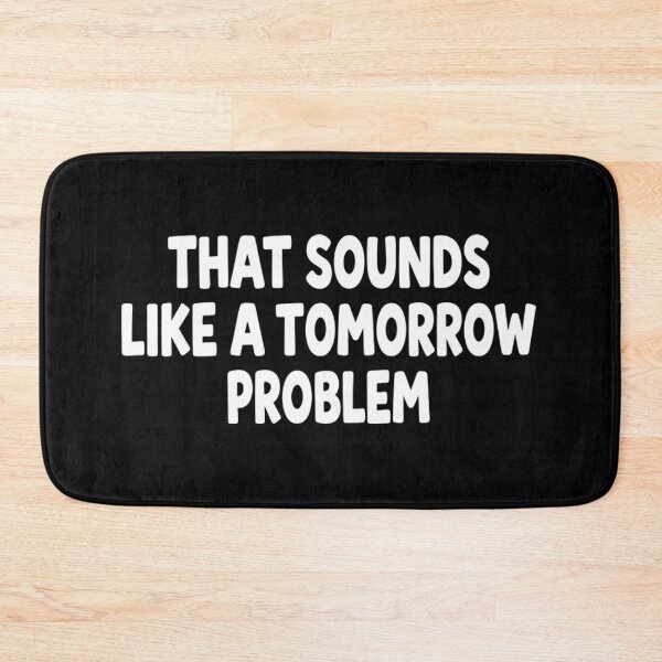 Item preview, Funny Procrastination Sarcastic Quote Slogan designed and sold by Mason-Pride.