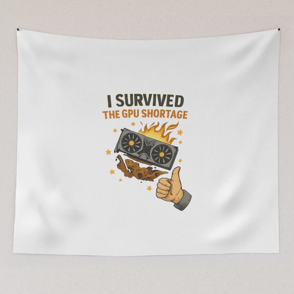 Item preview, I Survived the GPU Shortage - GPU Price Meme designed and sold by TyxShop.