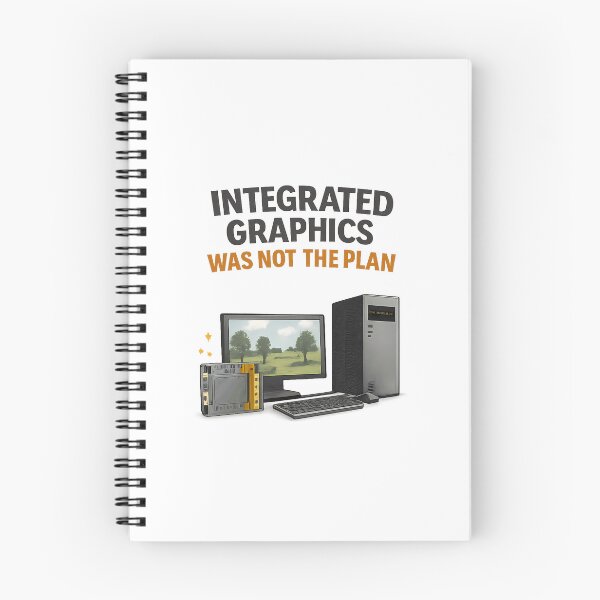 Item preview, Integrated Graphics Was Not Part of the Plan - GPU Price Meme designed and sold by TyxShop.