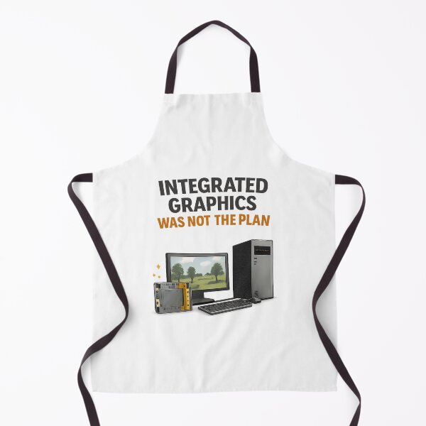 Item preview, Integrated Graphics Was Not Part of the Plan - GPU Price Meme designed and sold by TyxShop.