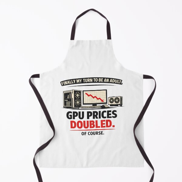 Item preview, Finally My Turn to be an Adult, GPU Prices Doubled - GPU Price Meme designed and sold by TyxShop.