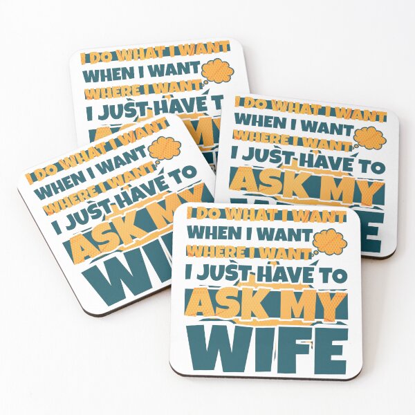 Item preview, I Do What I Want When I Want Where I Want I Just Have To Ask My Wife designed and sold by StoreMix23.