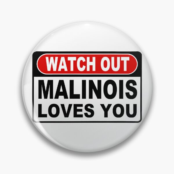Item preview, Watch Out; Malinois Loves You;  designed and sold by StickerApe.