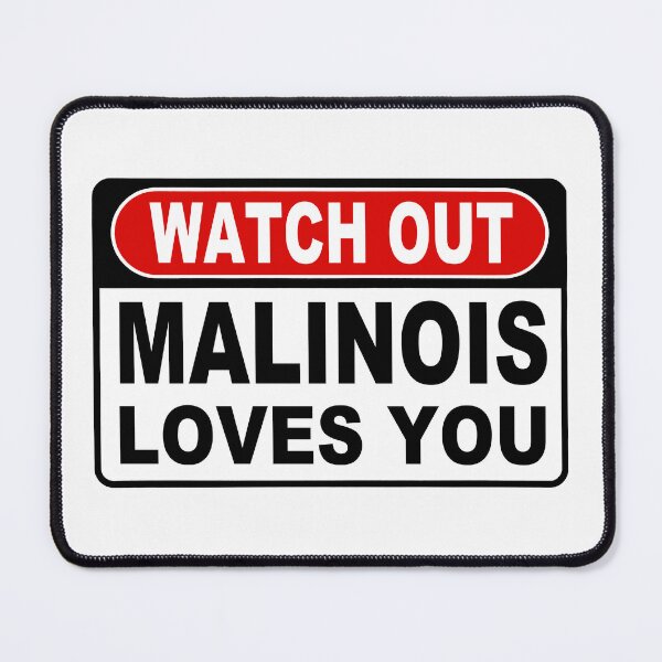 Item preview, Watch Out; Malinois Loves You; designed and sold by StickerApe.