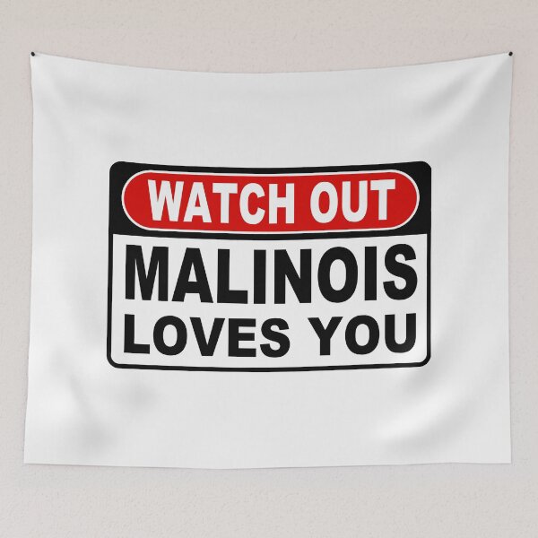 Item preview, Watch Out; Malinois Loves You;  designed and sold by StickerApe.