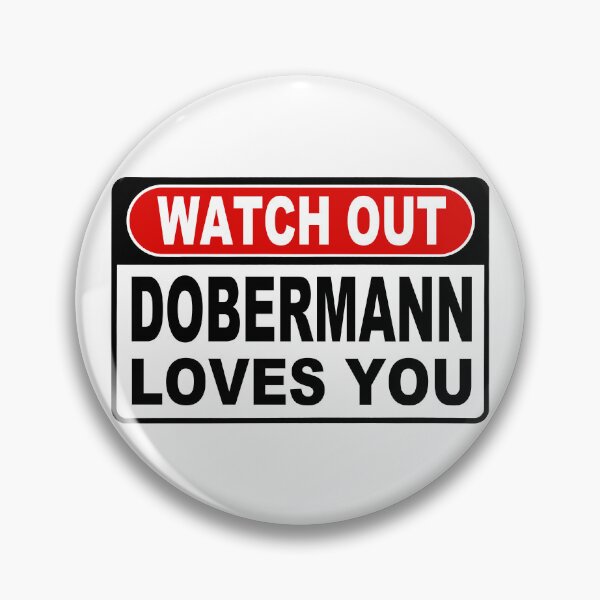 Item preview, Watch Out; Dobermann Loves You;  designed and sold by StickerApe.