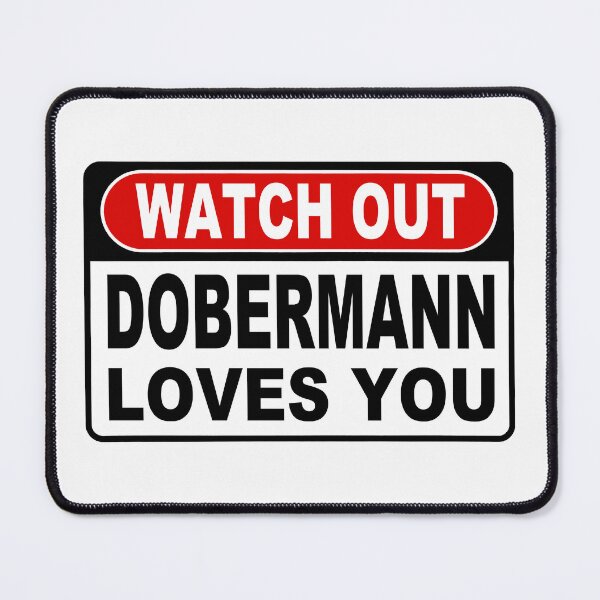 Item preview, Watch Out; Dobermann Loves You; designed and sold by StickerApe.