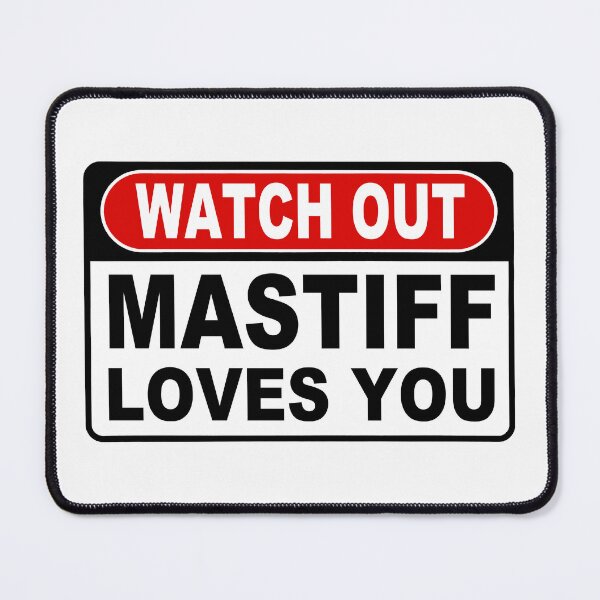 Item preview, Watch Out; Mastiff Loves You; designed and sold by StickerApe.