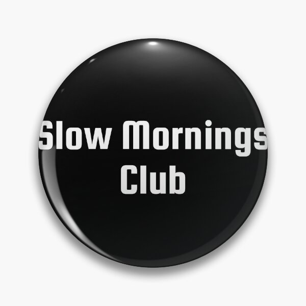 Item preview, Slow Mornings Club designed and sold by Ninjacatoff.
