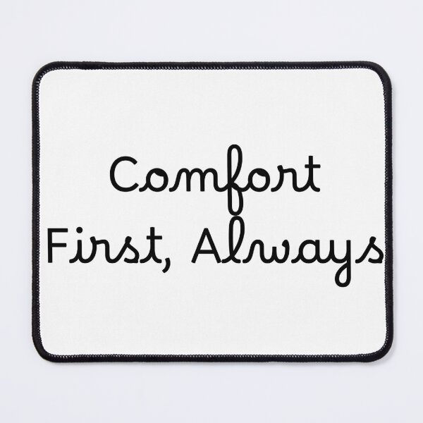 Item preview, Comfort First, Always designed and sold by Ninjacatoff.