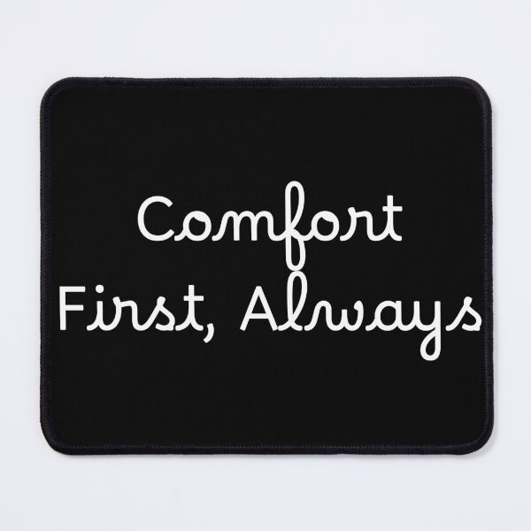 Item preview, Comfort First, Always designed and sold by Ninjacatoff.