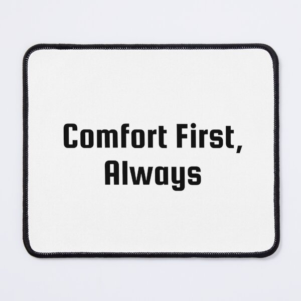 Item preview, Comfort First, Always designed and sold by Ninjacatoff.