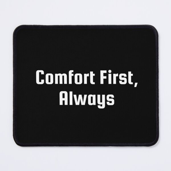 Item preview, Comfort First, Always designed and sold by Ninjacatoff.