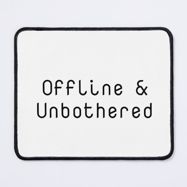 Item preview, Offline & Unbothered designed and sold by Ninjacatoff.