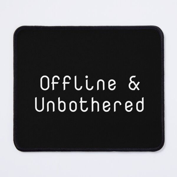 Item preview, Offline & Unbothered designed and sold by Ninjacatoff.