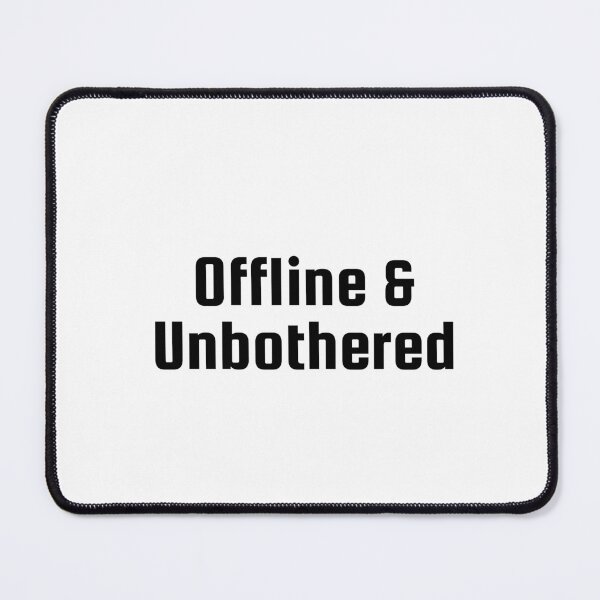 Item preview, Offline & Unbothered designed and sold by Ninjacatoff.