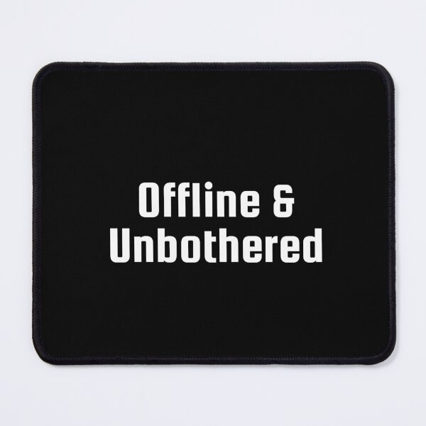 Item preview, Offline & Unbothered designed and sold by Ninjacatoff.