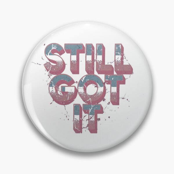 Item preview, Still Got It designed and sold by RisingWolfStudio.