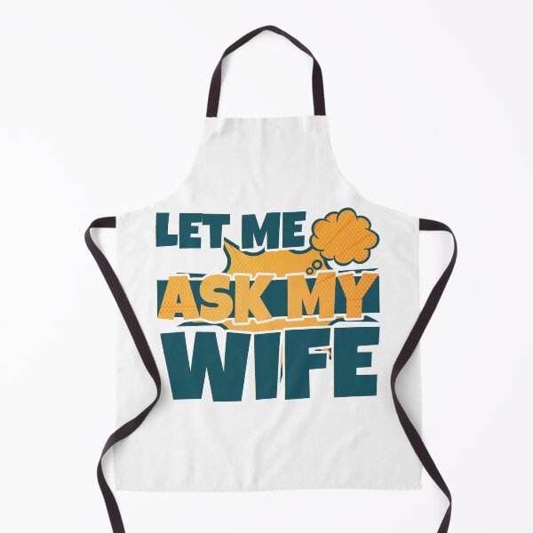 Item preview, Let Me Ask My Wife Funny Husband Saying designed and sold by StoreMix23.