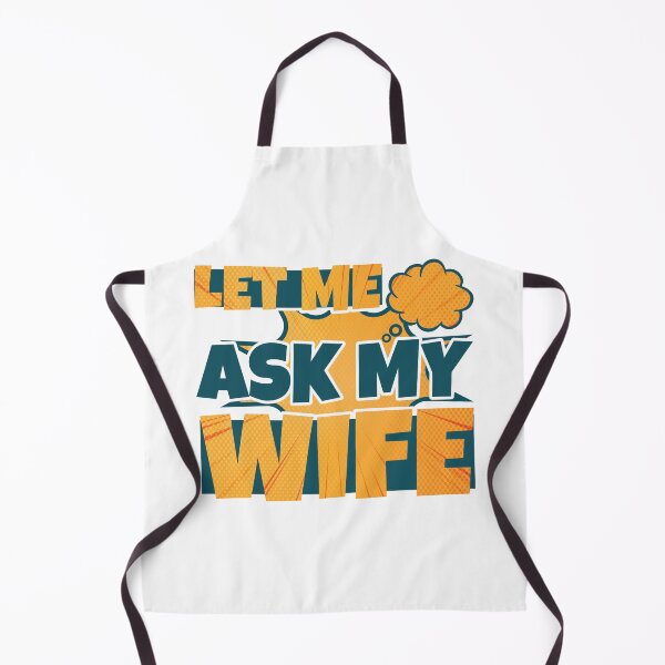 Item preview, Let Me Ask My Wife Funny Husband Saying designed and sold by StoreMix23.