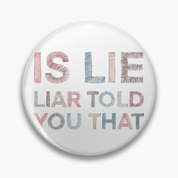 Item preview, Is Lie. Liar told you that. designed and sold by Bi-fangirl0520 .