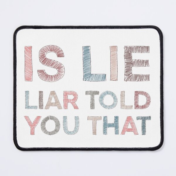 Item preview, Is Lie. Liar told you that. designed and sold by Bi-fangirl0520 .