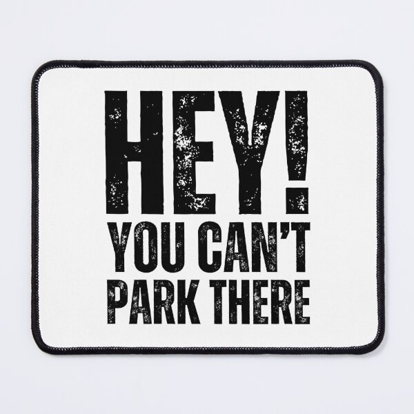Item preview, HEY! YOU CAN’T PARK THERE Meme Design – Funny Humor Graphic black worn look font designed and sold by GFamilyC.