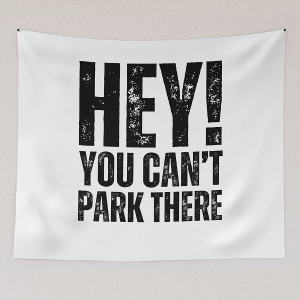 Item preview, HEY! YOU CAN’T PARK THERE Meme Design – Funny Humor Graphic black worn look font designed and sold by GFamilyC.