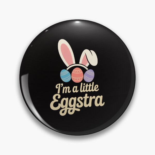 Item preview, I'm A Little Eggstra Easter Day  Egg Easter Day designed and sold by ForestMmost.