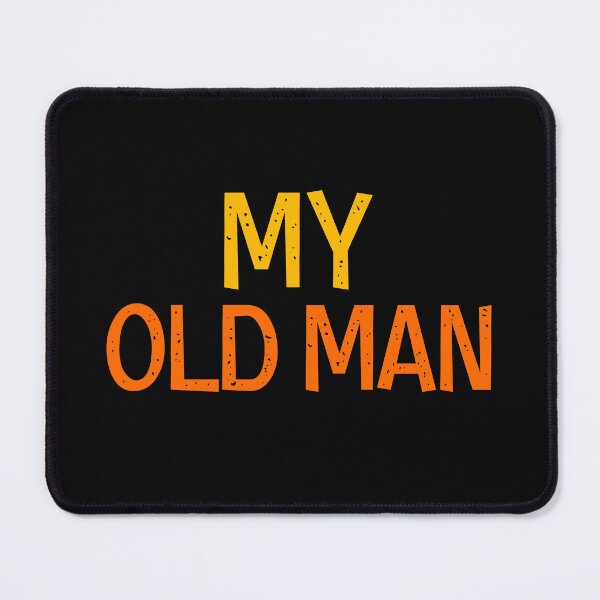 Item preview, My Old Man, Yellow and Orange Dad Jokes designed and sold by Memes N Lore .