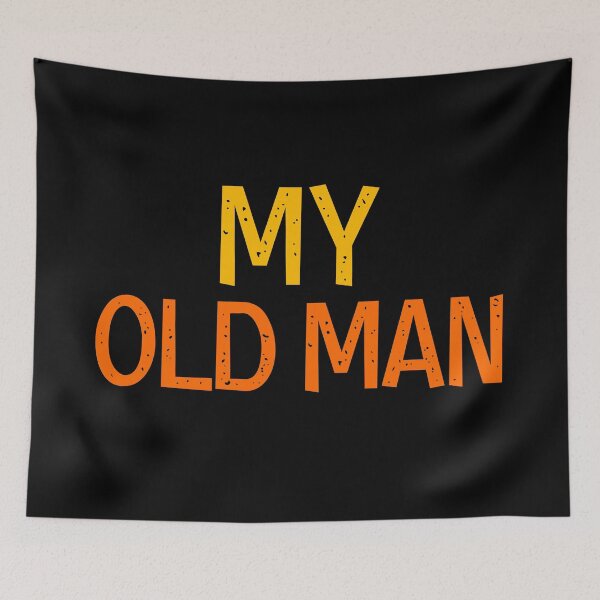 Item preview, My Old Man, Yellow and Orange Dad Jokes  designed and sold by Memes N Lore .