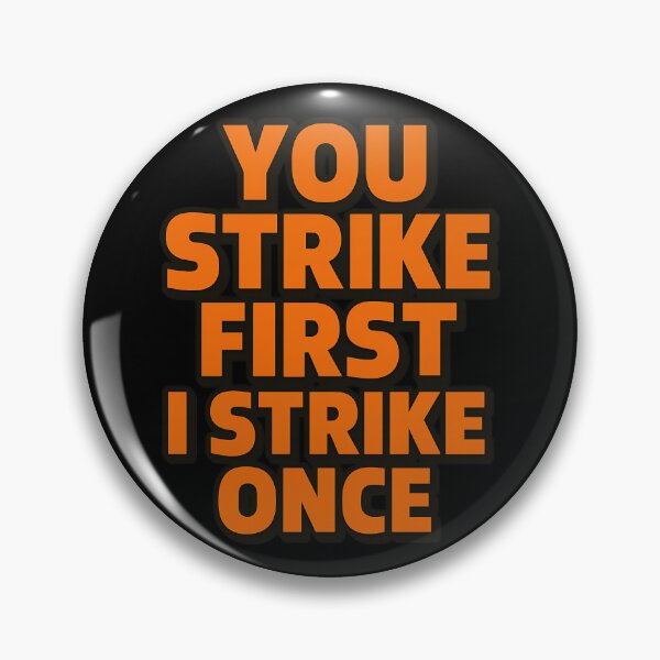 Item preview, You Strike First I Strike Once designed and sold by TeeTimeTreasure.