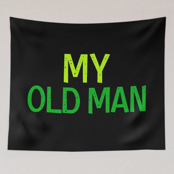Item preview, My Old Man, Green Dad Jokes  designed and sold by Memes N Lore .