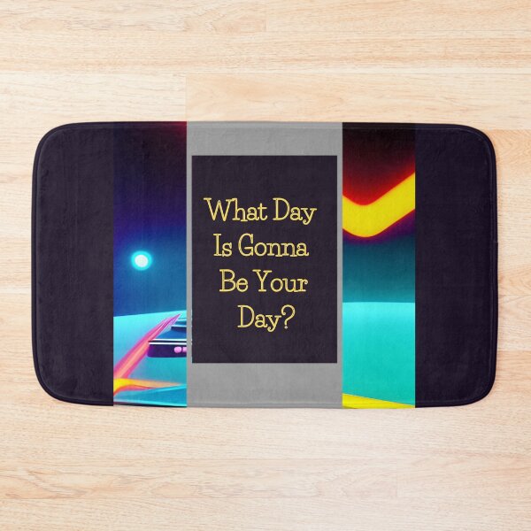 Item preview, What Day Is Gonna Be Your Day designed and sold by lifeinspired4u.