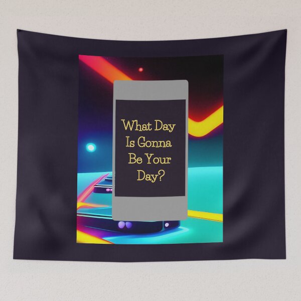 Item preview, What Day Is Gonna Be Your Day designed and sold by lifeinspired4u.