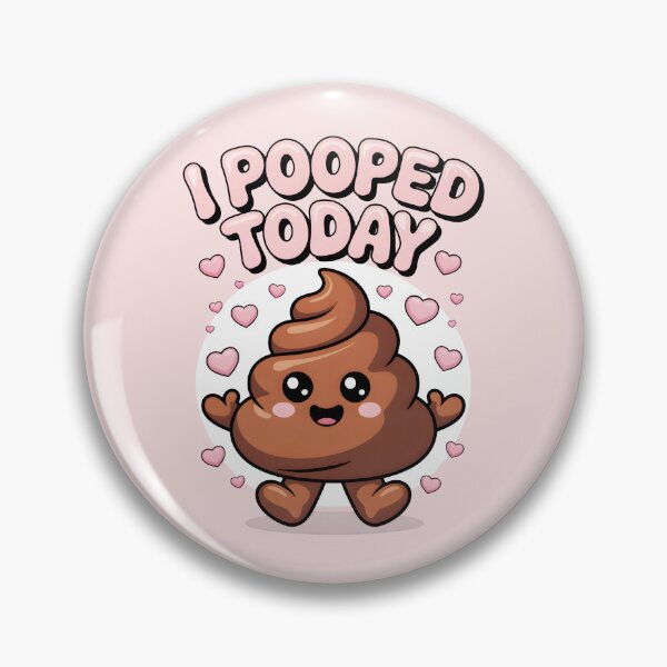Item preview,  I pooped today designed and sold by BuxomBabe21.