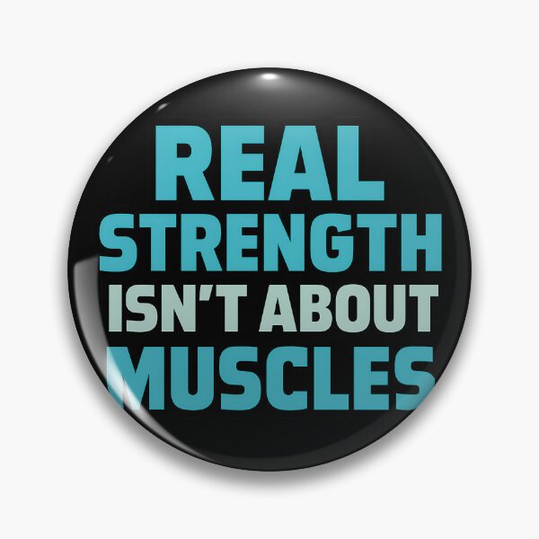 Item preview, Real Strength Isnt About Muscles designed and sold by TeeTimeTreasure.