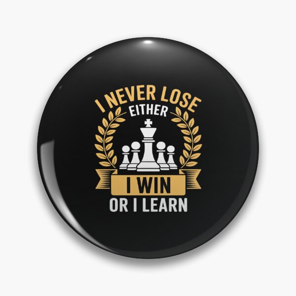 Item preview, Chess Game I Never Lose Either I Win Or I Learn designed and sold by VladimiaPutin.