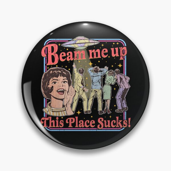 Item preview, Beam Me Up This Place Sucks designed and sold by hungphambamuoi.
