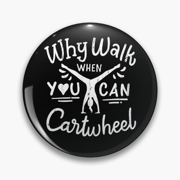 Item preview, Why Walk When You Can Cartwheel designed and sold by hungphambamuoi.