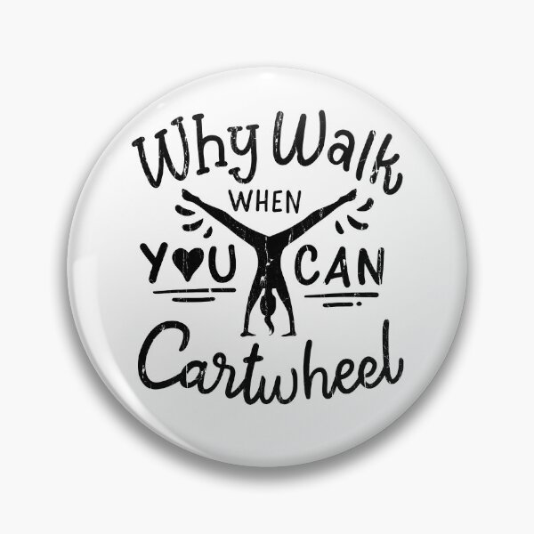 Item preview, Why Walk When You Can Cartwheel designed and sold by hungphambamuoi.