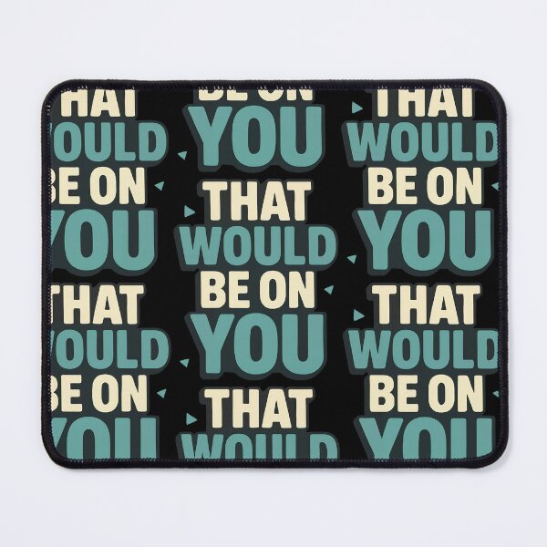Item preview, That Would Be On You designed and sold by TeeTimeTreasure.