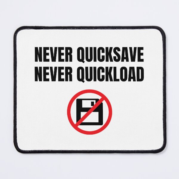 Item preview, Never Quicksave Never Quickload — Anti-Quicksave Gamer Quote with Symbol designed and sold by PHRASEandSTYLE.